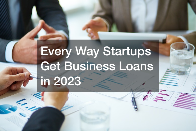 Every Way Startups Get Business Loans in 2023