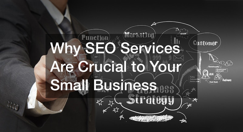 Why SEO Services Are Crucial to Your Small Business