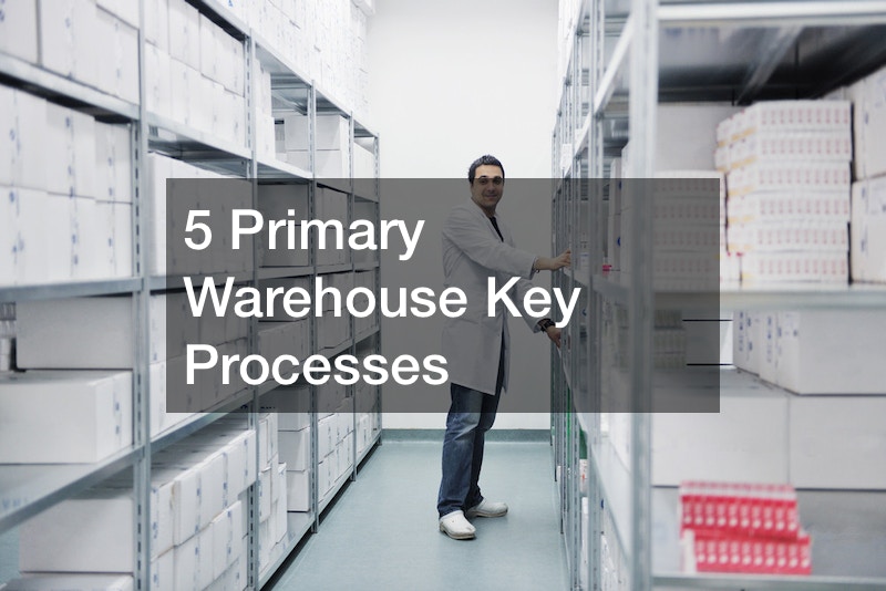 5 Primary Warehouse Key Processes