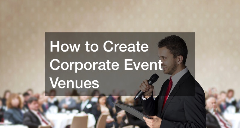 How to Create Corporate Event Venues