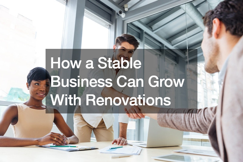 How a Stable Business Can Grow With Renovations