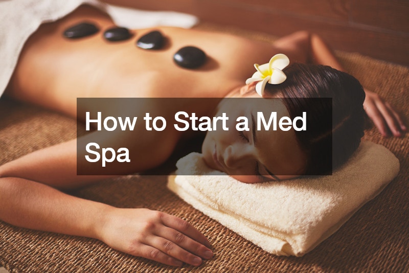How to Start a Med Spa