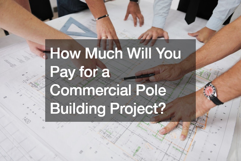 How Much Will You Pay for a Commercial Pole Building Project?