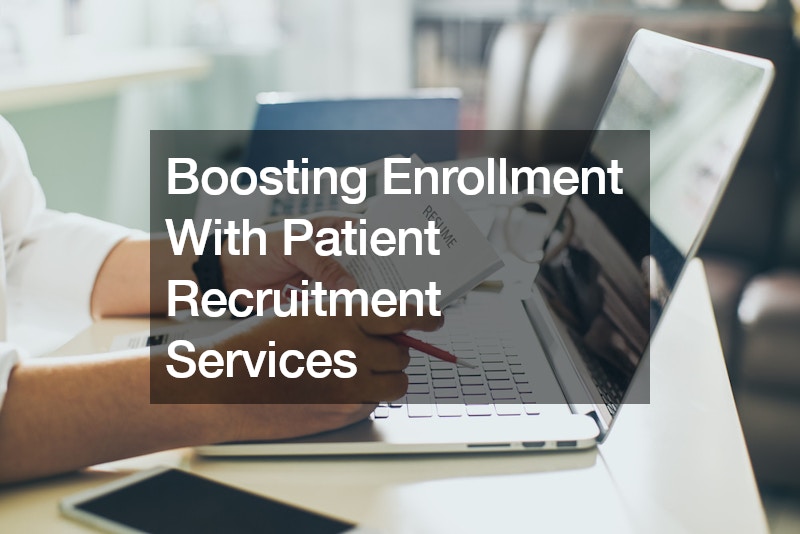 Boosting Enrollment With Patient Recruitment Services