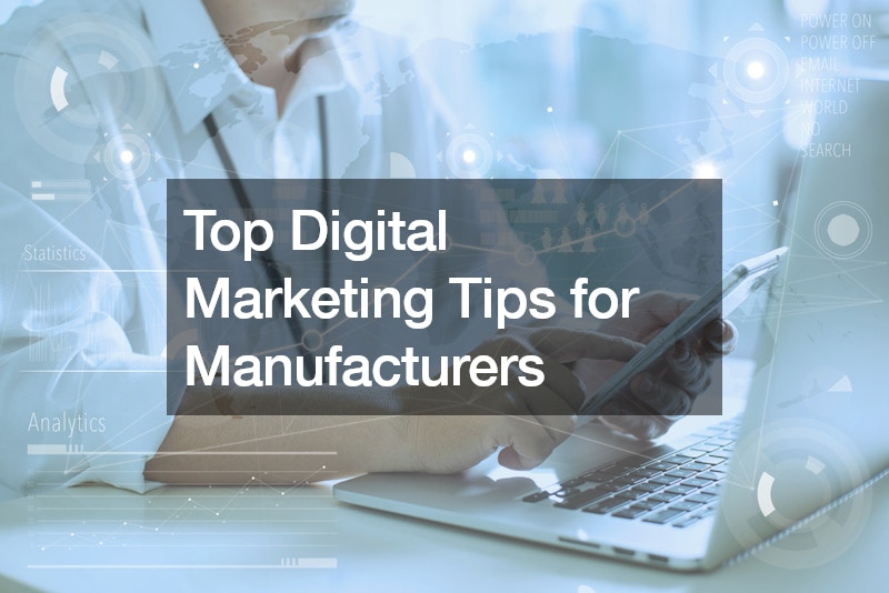Top Digital Marketing Tips for Manufacturers