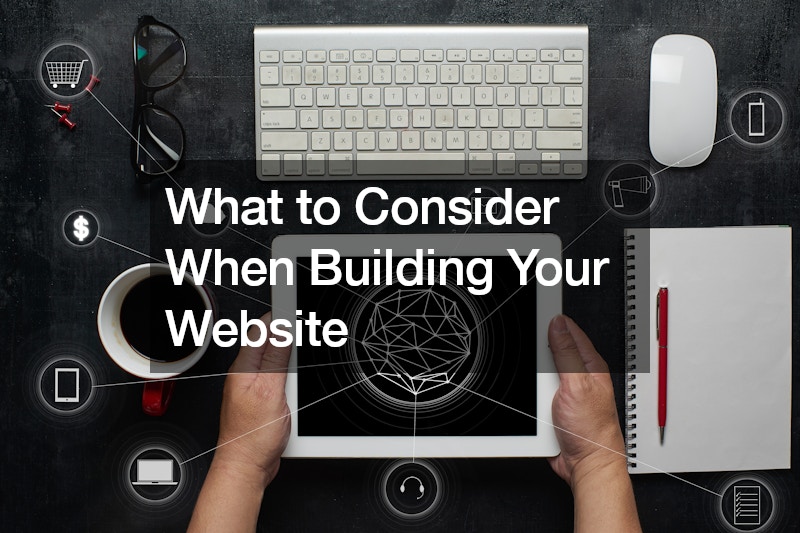What to Consider When Building Your Website