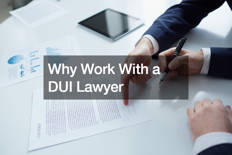 Why Work With a DUI Lawyer
