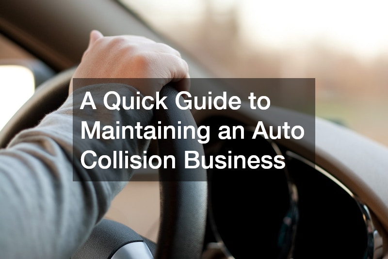 A Quick Guide to Maintaining an Auto Collision Business