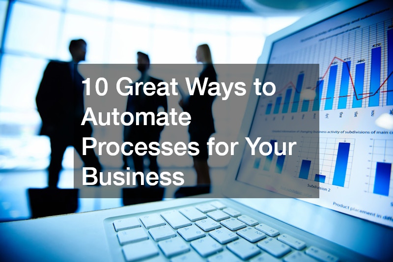 10 Great Ways to Automate Processes for Your Business