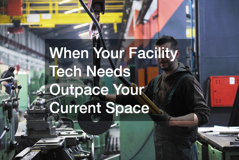 When Your Facility Tech Needs Outpace Your Current Space